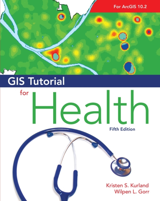 GIS Tutorial for Health, fifth edition : Fifth Edition, EPUB eBook