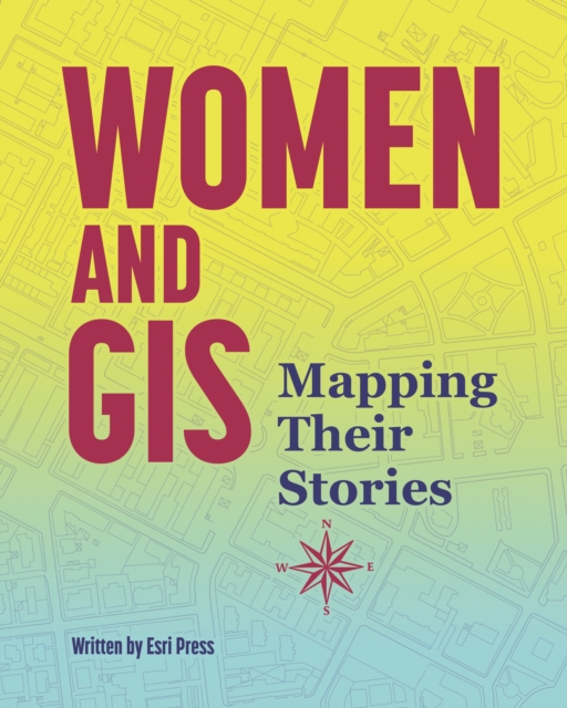 Women and GIS : Mapping Their Stories, EPUB eBook