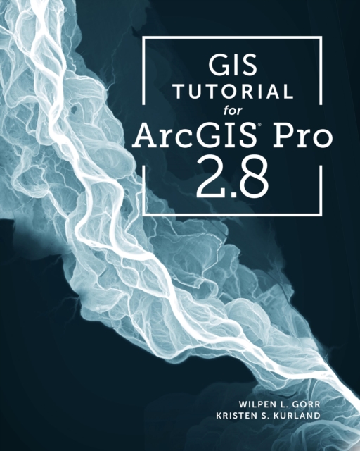 GIS Tutorial for ArcGIS Pro 2.8, EPUB eBook