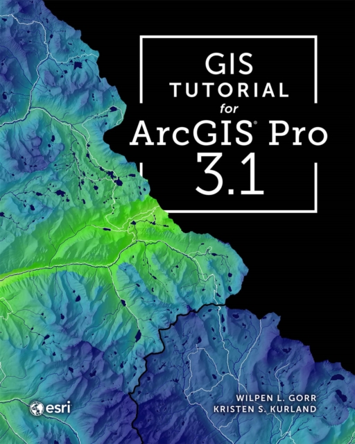 GIS Tutorial for ArcGIS Pro 3.1, Paperback / softback Book