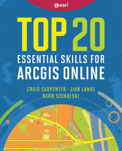 Top 20 Essential Skills for ArcGIS Online, Paperback / softback Book