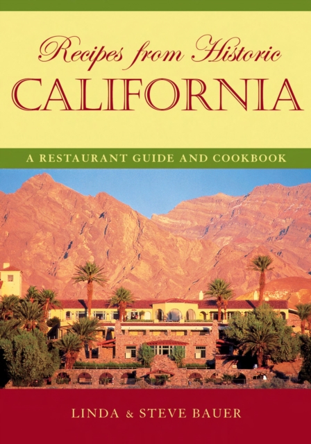 Recipes from Historic California : A Restaurant Guide and Cookbook, PDF eBook