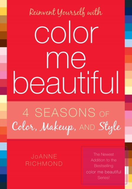 Reinvent Yourself with Color Me Beautiful : Four Seasons of Color, Makeup, and Style, PDF eBook