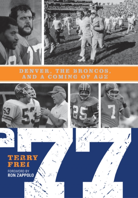 77 : Denver, The Broncos, and a Coming of Age, EPUB eBook