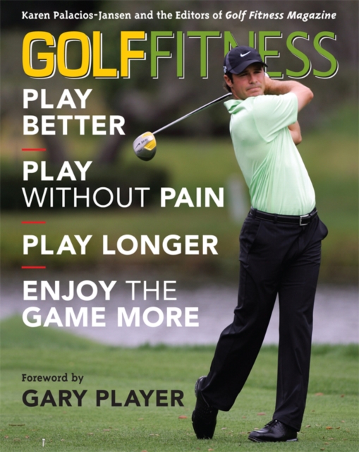 Golf Fitness : Play Better, Play Without Pain, Play Longer, and Enjoy the Game More, EPUB eBook