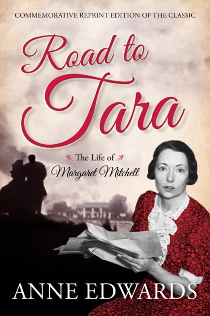 Road to Tara : The Life of Margaret Mitchell, EPUB eBook