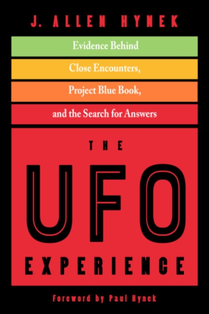 The UFO Experience : Evidence Behind Close Encounters, Project Blue Book, and the Search for Answers, Paperback / softback Book