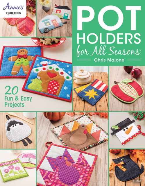 Pot Holders for all Seasons : 20 Fun & Easy Projects, Paperback / softback Book