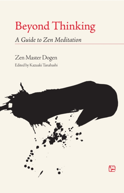 Beyond Thinking : A Guide to Zen Meditation, Paperback / softback Book