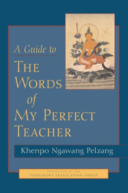 A Guide to the Words of My Perfect Teacher, Paperback / softback Book
