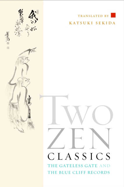Two Zen Classics : The Gateless Gate and the Blue Cliff Records, Paperback / softback Book