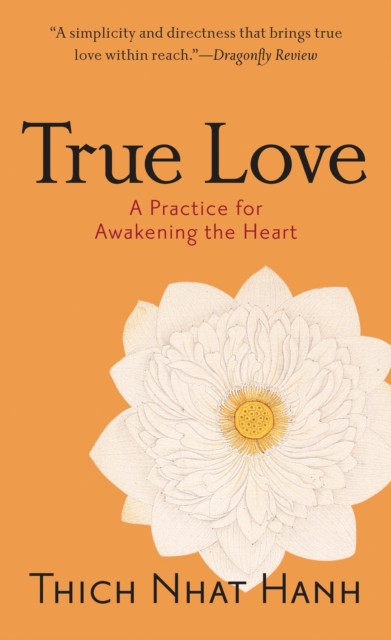 True Love : A Practice for Awakening the Heart, Paperback / softback Book