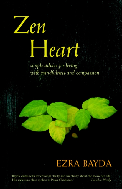 Zen Heart : Simple Advice for Living with Mindfulness and Compassion, Paperback / softback Book
