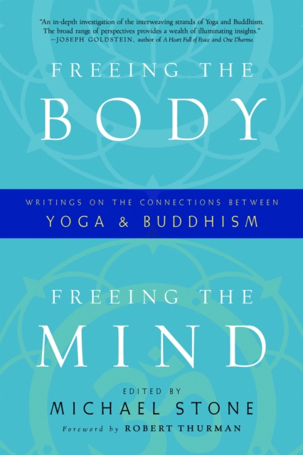 Freeing the Body, Freeing the Mind : Writings on the Connections between Yoga and Buddhism, Paperback / softback Book