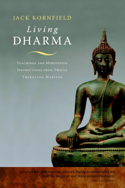 Living Dharma : Teachings and Meditation Instructions from Twelve Theravada Masters, Paperback / softback Book