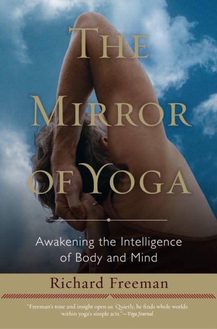 The Mirror of Yoga : Awakening the Intelligence of Body and Mind, Paperback / softback Book