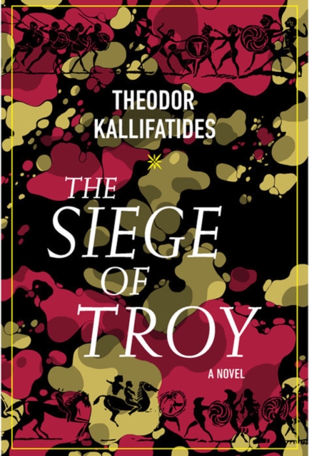 The Siege Of Troy : A Novel, Paperback / softback Book