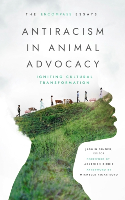 Antiracism in Animal Advocacy : Igniting Cultural Transformation, Paperback / softback Book
