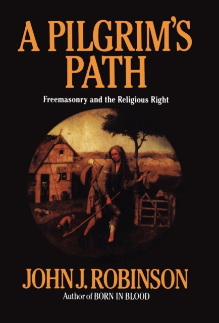 Pilgrim's Path : Freemasonry and the Religious Right, EPUB eBook