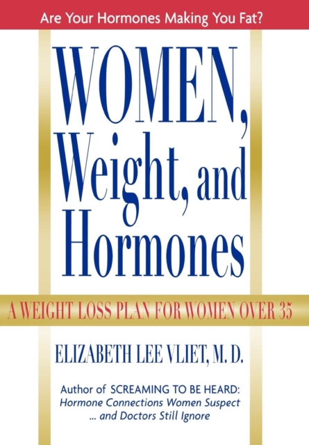 Women, Weight, and Hormones : A Weight-Loss Plan for Women Over 35, EPUB eBook