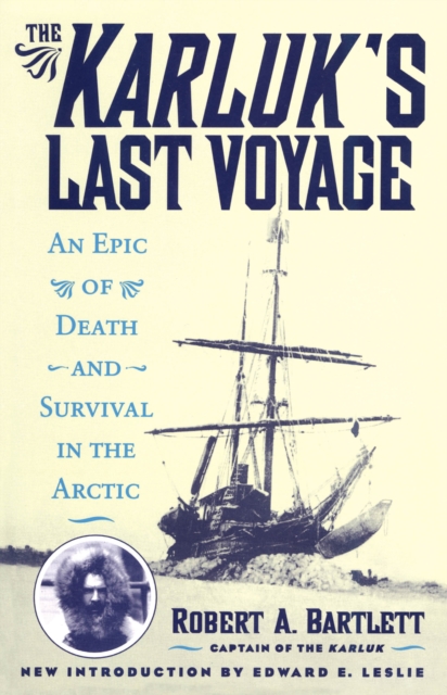 The Karluk's Last Voyage : An Epic of Death and Survival in the Arctic, EPUB eBook