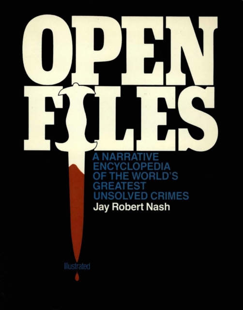 Open Files : A Narrative Encyclopedia of the World's Greatest Unsolved Crimes, EPUB eBook