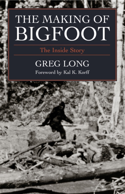The Making of Bigfoot : The Inside Story, Hardback Book