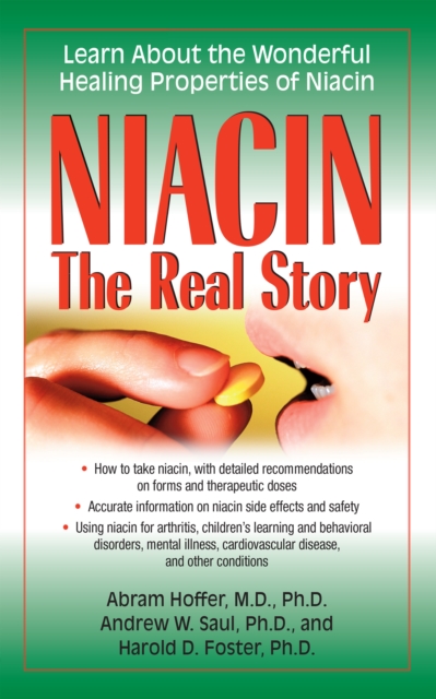 Niacin: The Real Story : Learn about the Wonderful Healing Properties of Niacin, EPUB eBook