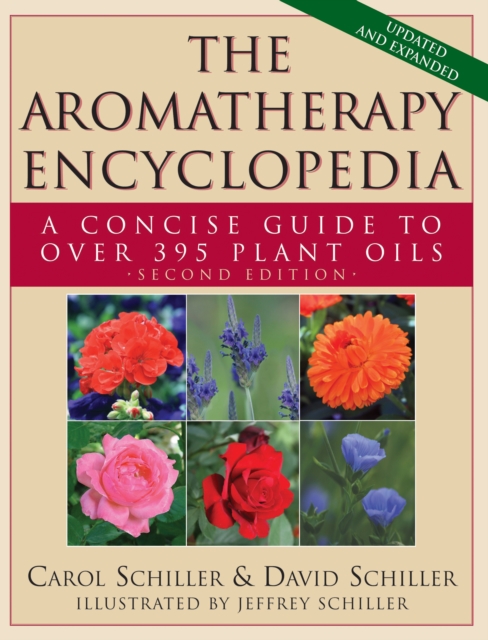 The Aromatherapy Encyclopedia : A Concise Guide to Over 395 Plant Oils [2nd Edition], EPUB eBook