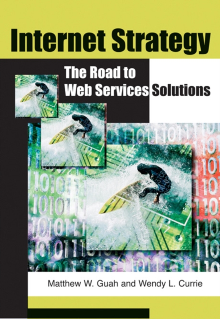 Internet Strategy: The Road to Web Services Solutions, PDF eBook