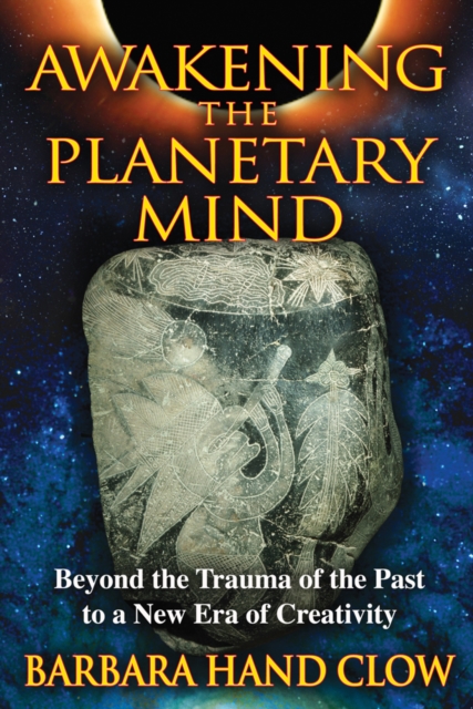 Awakening the Planetary Mind : Beyond the Trauma of the Past to a New Era of Creativity, Paperback / softback Book