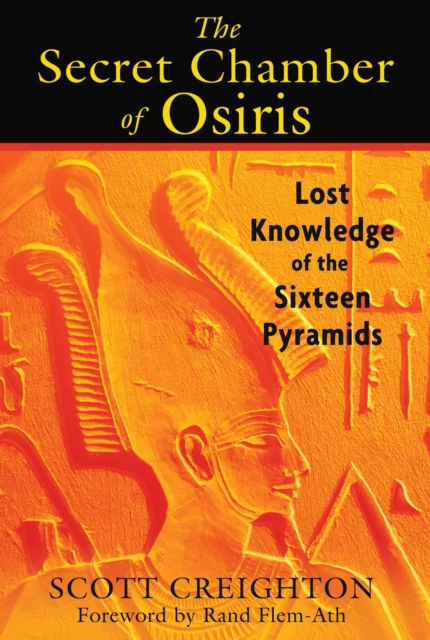 The Secret Chamber of Osiris : Lost Knowledge of the Sixteen Pyramids, EPUB eBook