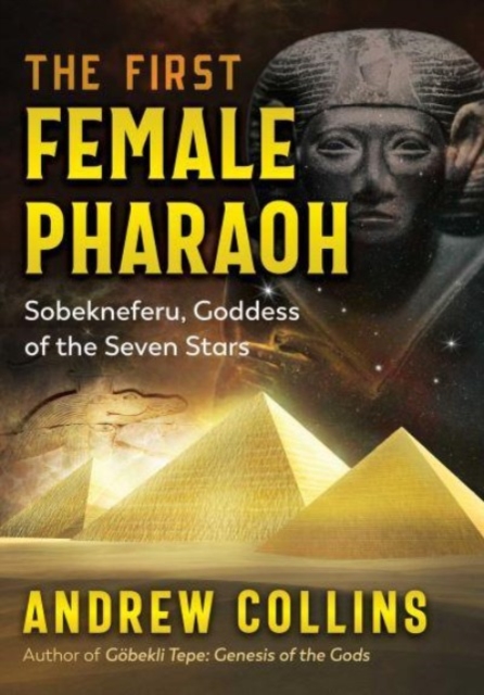 The First Female Pharaoh : Sobekneferu, Goddess of the Seven Stars, Paperback / softback Book
