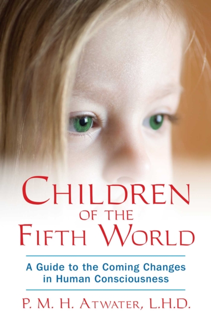 Children of the Fifth World : A Guide to the Coming Changes in Human Consciousness, EPUB eBook