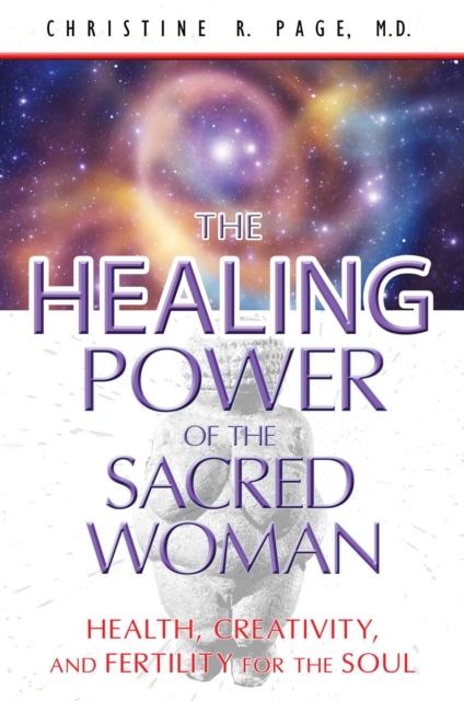 The Healing Power of the Sacred Woman : Health, Creativity, and Fertility for the Soul, EPUB eBook
