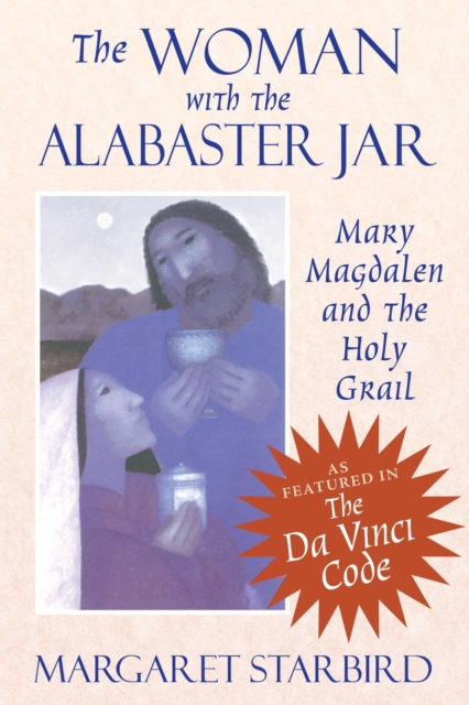 The Woman with the Alabaster Jar : Mary Magdalen and the Holy Grail, EPUB eBook