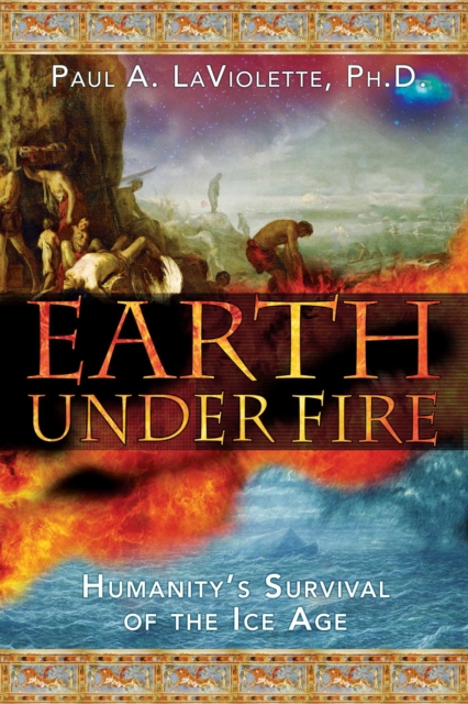 Earth Under Fire : Humanity's Survival of the Ice Age, EPUB eBook