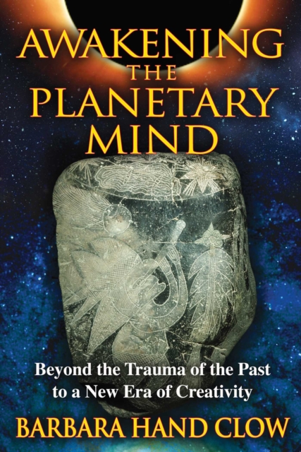 Awakening the Planetary Mind : Beyond the Trauma of the Past to a New Era of Creativity, EPUB eBook