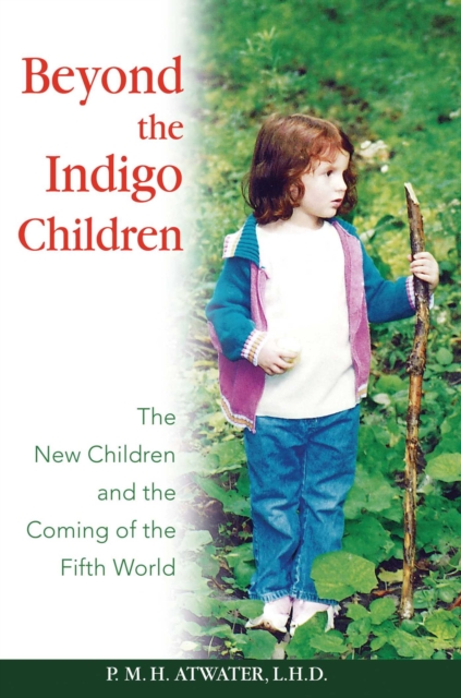 Beyond the Indigo Children : The New Children and the Coming of the Fifth World, EPUB eBook
