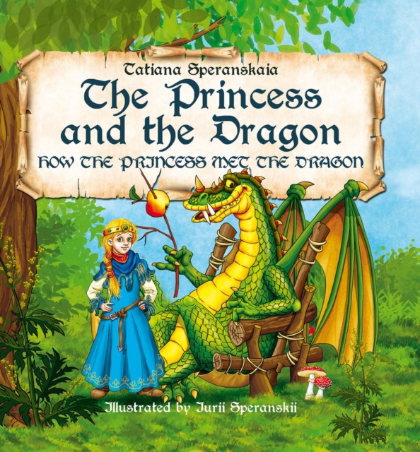 The Princess and the Dragon : How the Princess Met the Dragon, Hardback Book