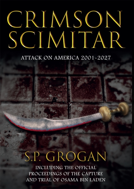 Crimson Scimitar : Attack on America-2001-2027, EPUB eBook