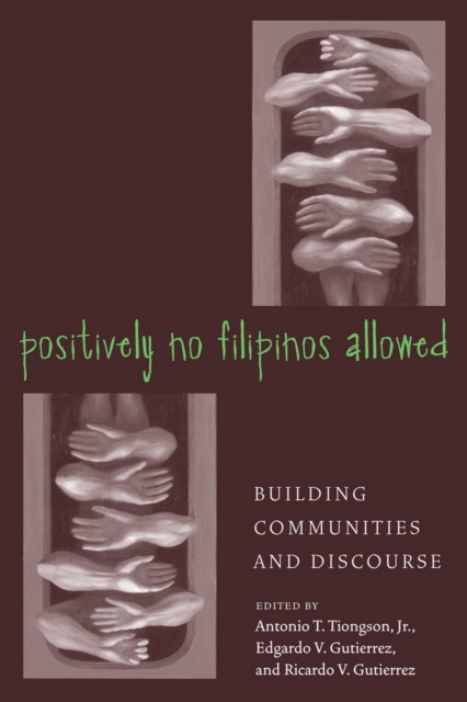 Positively No Filipinos Allowed : Building Communities and Discourse, PDF eBook