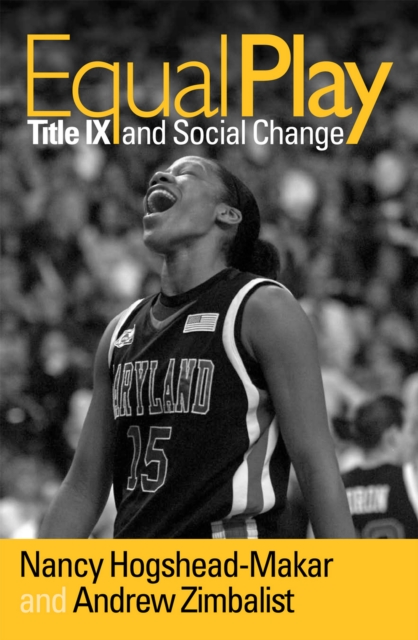 Equal Play : Title IX and Social Change, PDF eBook