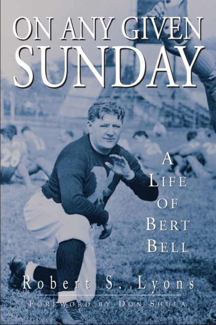 On Any Given Sunday : A Life of Bert Bell, PDF eBook