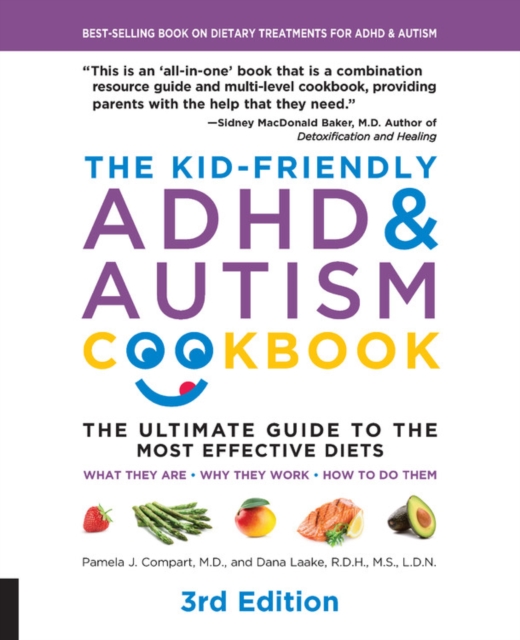 The Kid-Friendly ADHD & Autism Cookbook, 3rd edition : The Ultimate Guide to the Most Effective Diets -- What they are - Why they work - How to do them, Paperback / softback Book