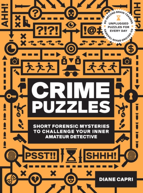 60-Second Brain Teasers Crime Puzzles : Short Forensic Mysteries to Challenge Your Inner Amateur Detective, Paperback / softback Book