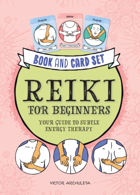 Press Here! Reiki for Beginners Book and Card Set : Your Guide to Subtle Energy Therapy, Other book format Book