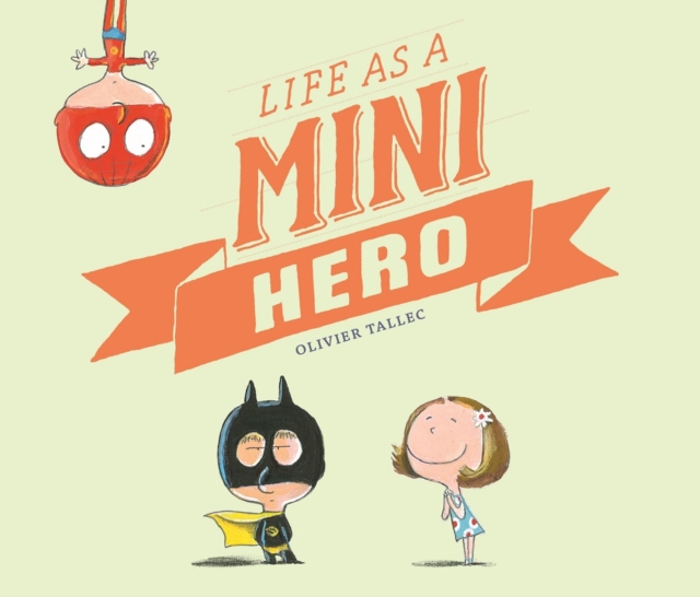 Life as a Mini Hero, Hardback Book