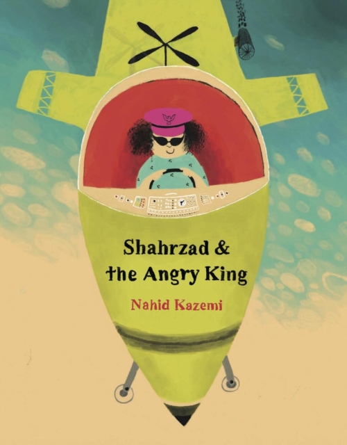 Shahrzad and the Angry King, Hardback Book
