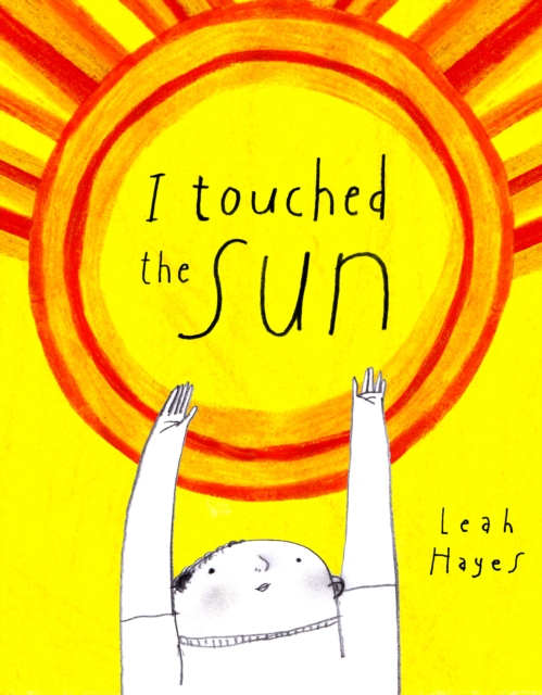 I Touched the Sun, Hardback Book
